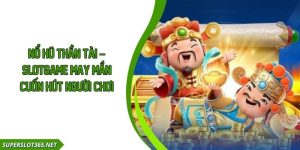 Nổ Hũ Thần Tài – Slotgame May Mắn Cuốn Hút Người Chơi